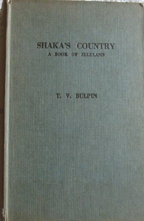 Shaka's Country - A Book of Zululand - T.V. Bulpin