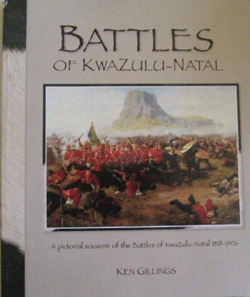 Battles of Kwazulu-Natal - Ken Gillings