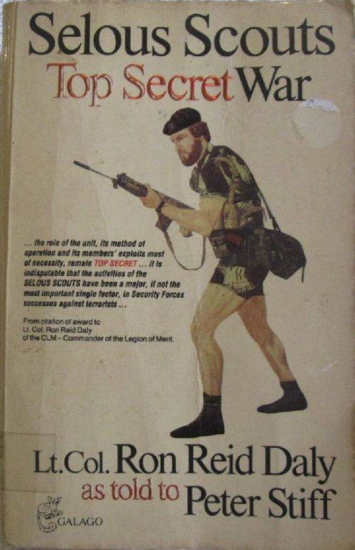 Selous Scouts - Top Secret War - Lt Col Ron Reid Daly as told to Peter Stiff