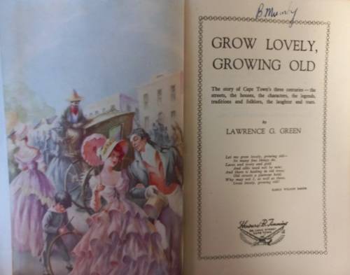 Grow Lovely, Growing Old - Lawrence G. Green (Facsimile Cover) - Hardcover - 271 pages