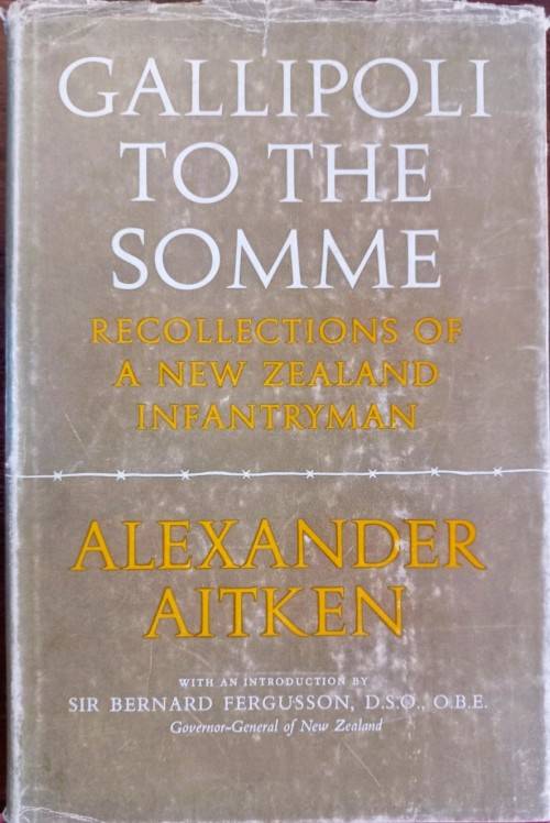 Gallipoli to the Somme - Recollections of a New Zealand Infantryman - Alexander Aitken - Hardcover