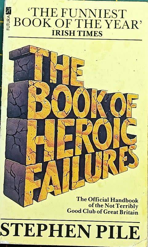 The Book of Heroic Failures - Stephen Pile - Softcover - 216 Pages