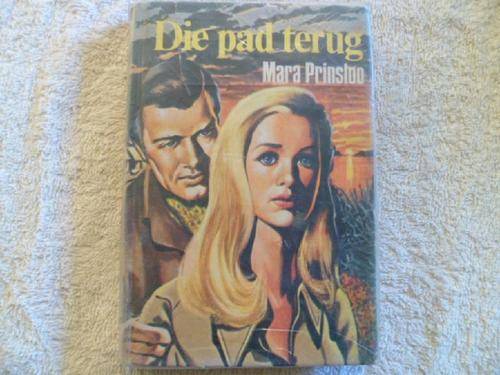 Die Pad Terug - Mara Prinsloo
