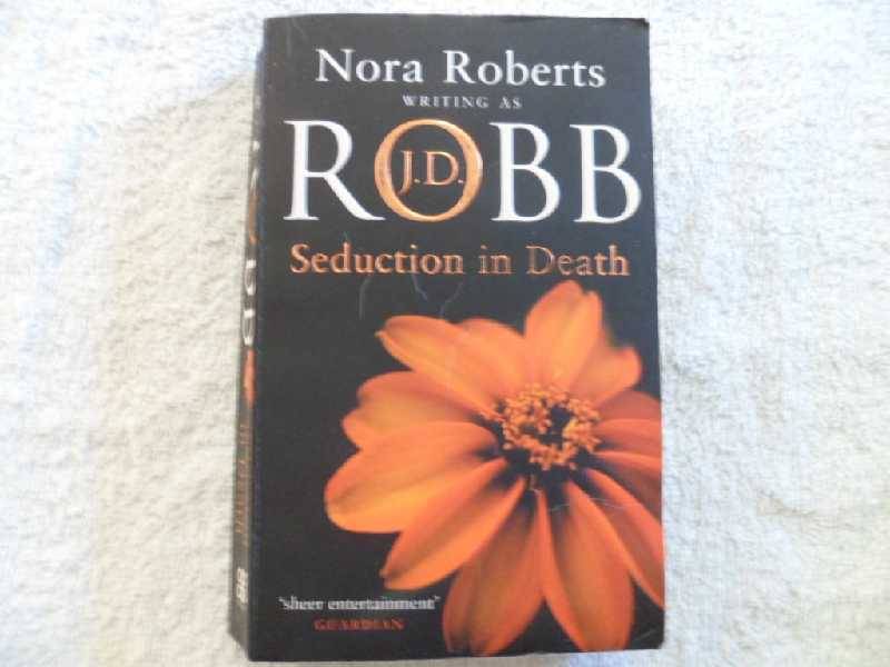 Seduction in Death - Nora Roberts Writing as J. D. Robb