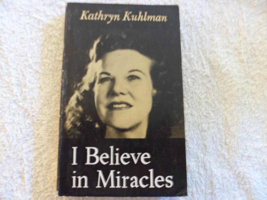 I Believe in Miracles - Kathryn Kuhlman