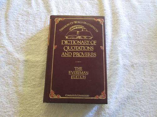 Treasury of World Masterpieces - Dictionary of Quotations and Proverbs - The Everyman Edition