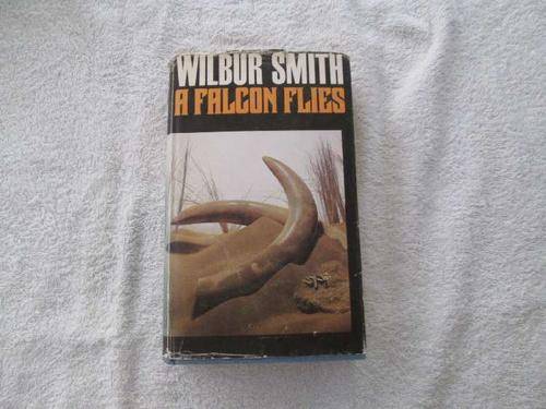 A Falcon Flies - Wilbur Smith  - 1980