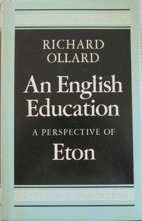 An English Education - A Perspective of Eton - Richard Ollard