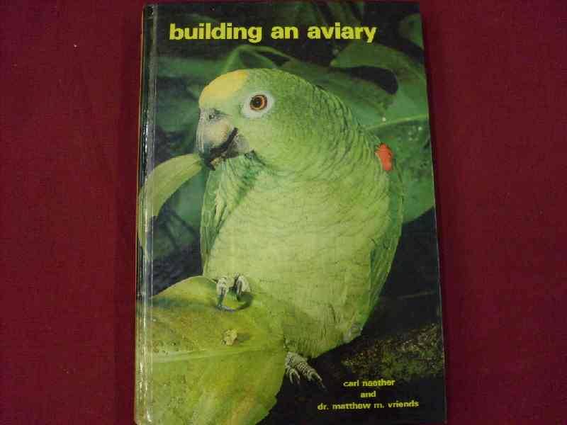 Building an Aviary - Carl Naether and Dr Mathew M. Vriends