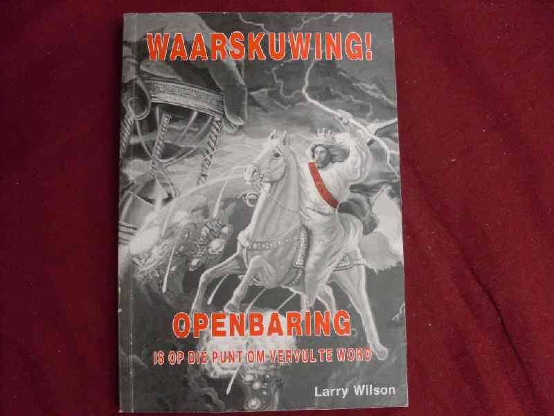 Waarskuwing! Openbaring is op die punt om vervul te word - Larry Wilson