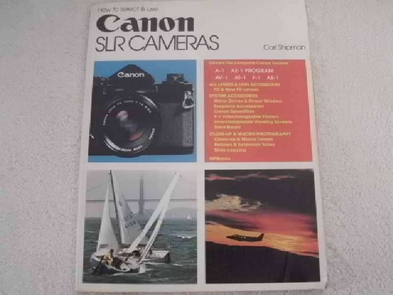 How to Select and Use Canon SLR Cameras - Carl Shipman