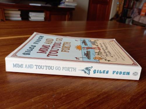 Mimi and Toutou Go Forth: The Bizarre Battle of Lake Tanganyika by Giles Foden
