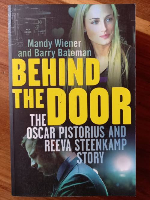 BEHIND THE DOOR: The Oscar Pistorius and Reeva Steenkamp Story by Mandy Wiener - Large Softcover