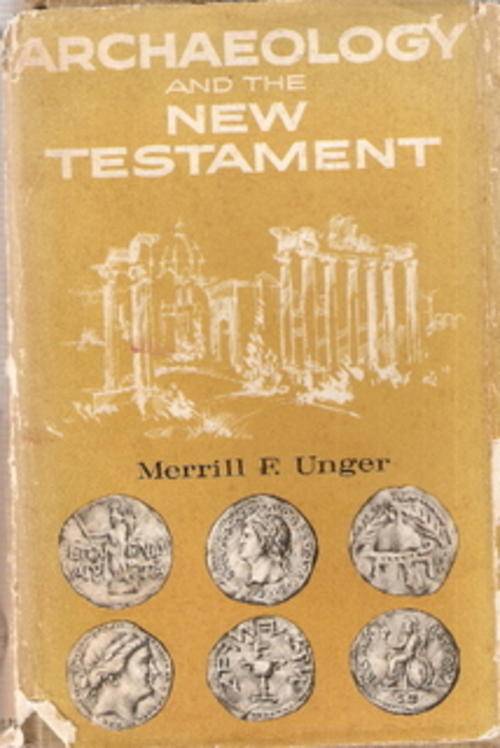 ARCHAEOLOGY AND THE NEW TESTAMENT by MERRILL F.UNGER(HARD COVER)