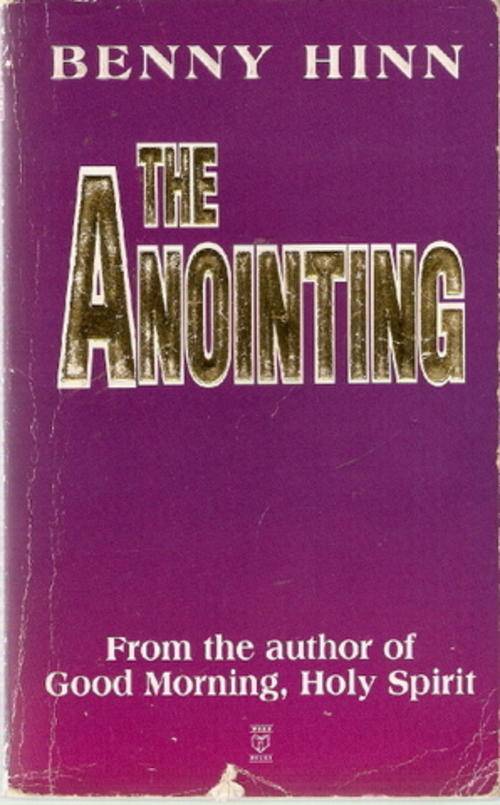THE ANOINTING by BENNY HINN(SOFT COVER)