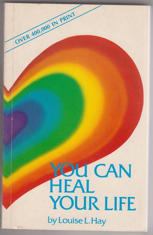YOU CAN HEAL YOUR LIFE by Louise L. Hay