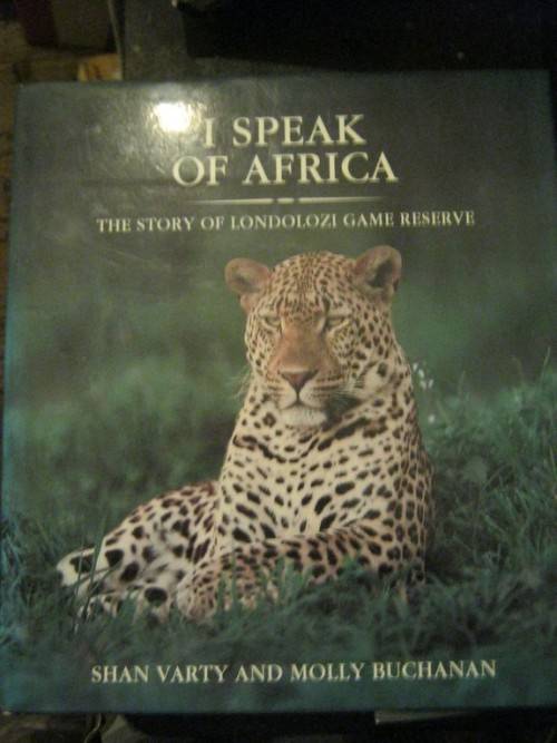 I Speak of Africa, The Story of Londolozi Game Reserve