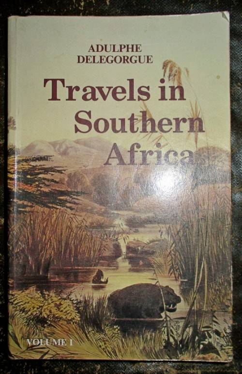 Travels in Southern Africa by Adulphe Delegorgue