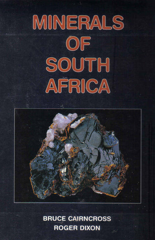 Minerals of South Africa by Bruce Cairncross and Roger Dixon