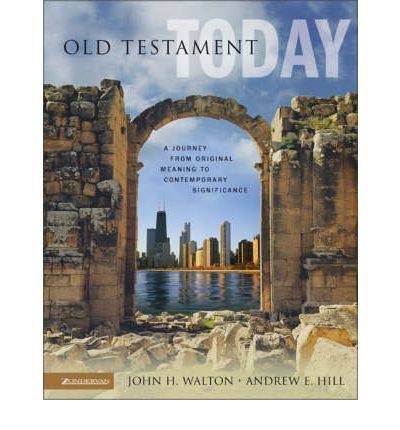 Old Testament Today - John H Walton & Andrew E Hill