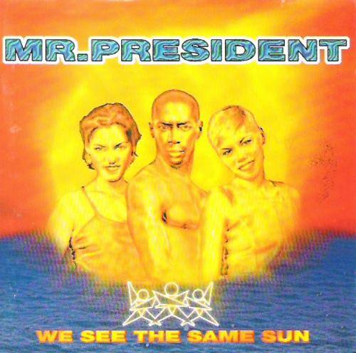 Mr President - We All See The Same Sun