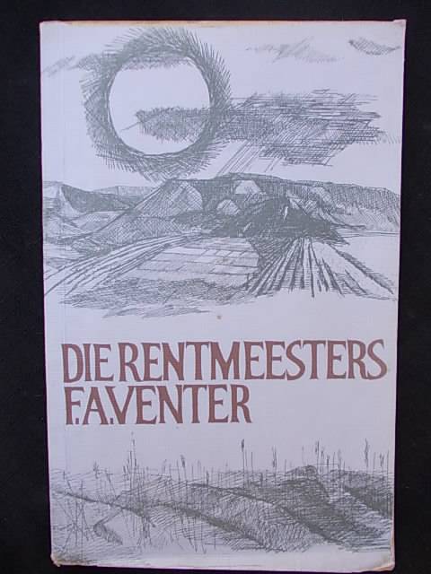 DIE RENTMEESTERS - F.A. Venter