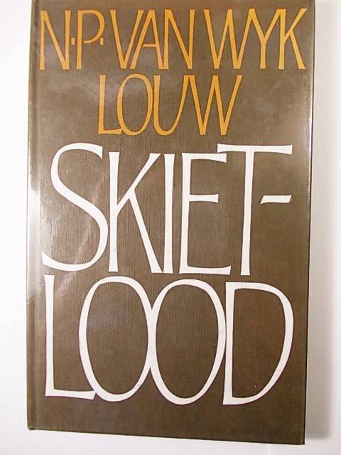 SKIETLOOD DEUR N.P. VAN WYK LOUW