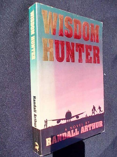 WISDOM HUNTER by Randall Arthur