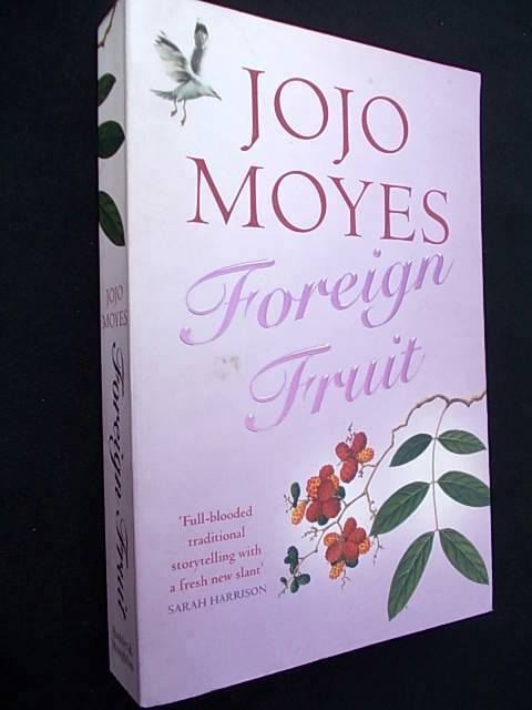 FOREIGN FRUIT by Jojo Moyes