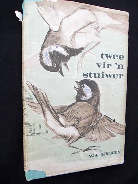 TWEE VIR 'N STUIWER deur W.A. Hickey