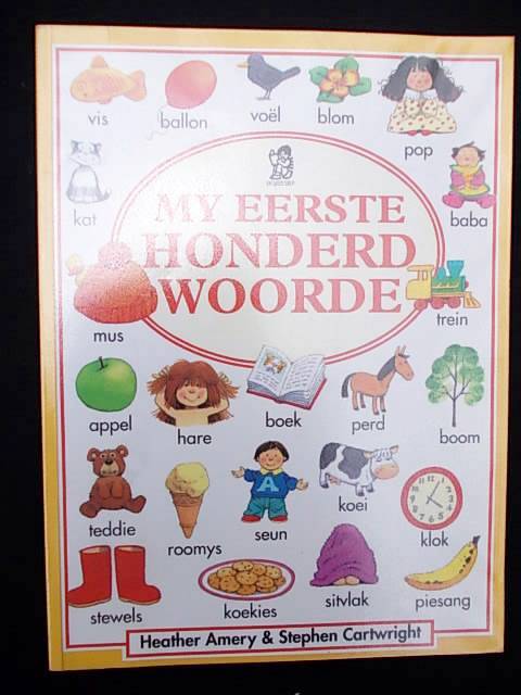 MY EERSTE HONDERD WOORDE deur Heather Amery & Stephen Cartwright