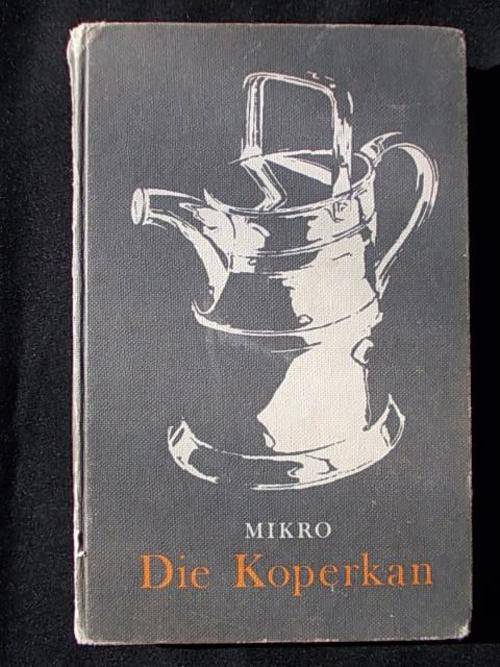 DIE KOPERKAN deur Mikro