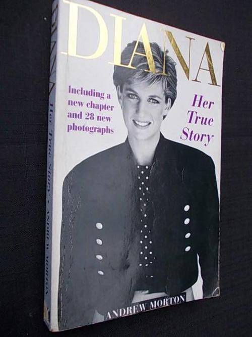 DIANA Her true story by Andrew Morton