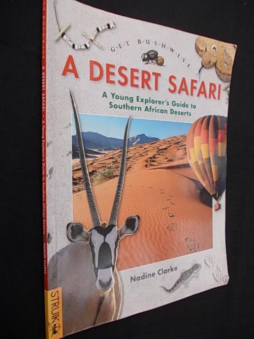 A DESERT SAFARI - A Young Explorer's Guide to South African Deserts by Nadine Clarke