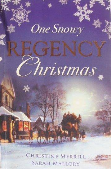 One Snowy Regency Christmas - Christine Merrill and Sarah Mallory