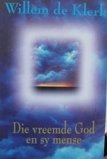 Die vreemde God en sy mense - Willem de Klerk