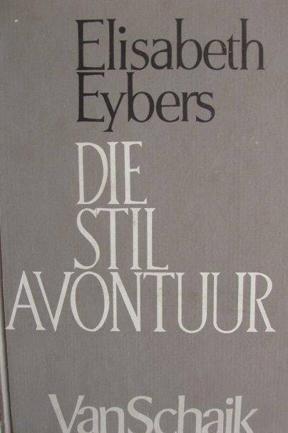 Die stil avontuur - Elisabeth Eybers