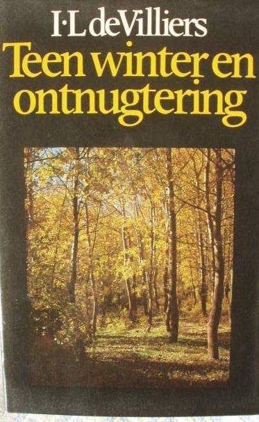 Teen winter en ontnugtering (geteken) - I.L. de Villiers