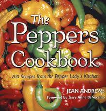 ** THE PEPPERS COOKBOOK - 200 recipes from the Pepper Lady's Kitchen by Jean Andrews **