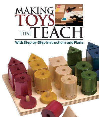 Making Toys That Teach: With Step-By-Step Instructions and Plans