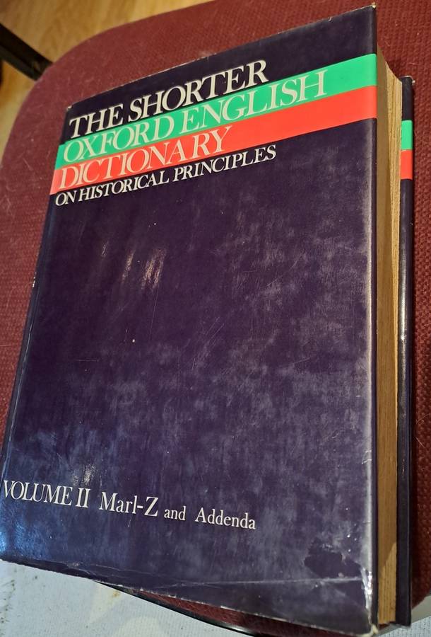 The Shorter Oxford English Dictionary on Historical Principles Vols. I and II