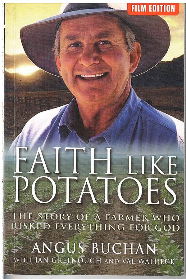 Faith Like Potatoes: The Story of a Farmer Who Risked Everything for God - Angus Buchan