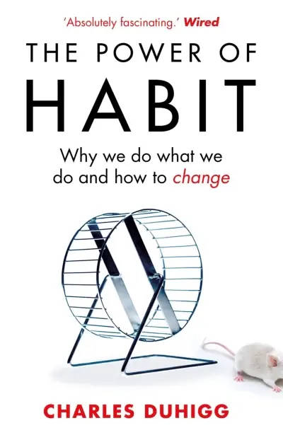 The Power of Habit, by Charles Duhigg