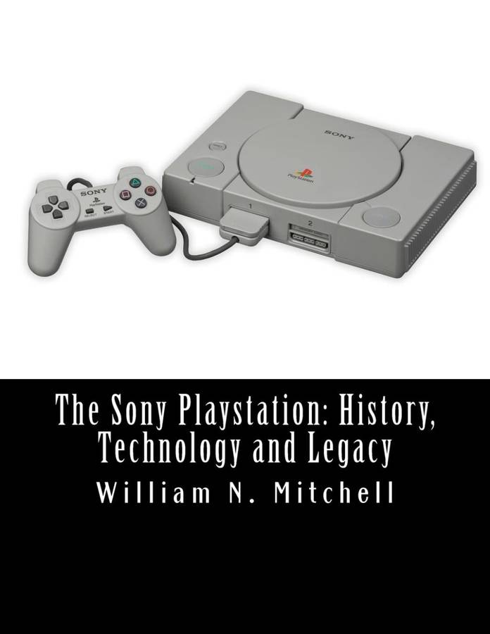The Sony Playstation: History, Technology and Legacy Paperback