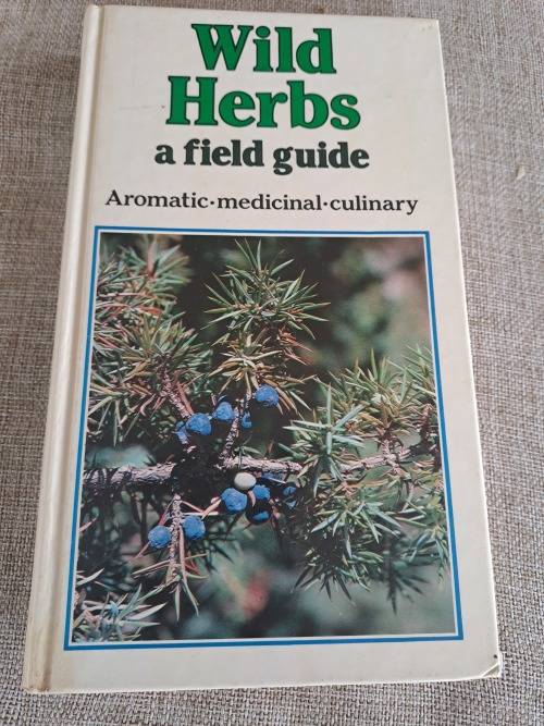 Wild Herbs a field guide: Aromatic, Medicinal, Culinary