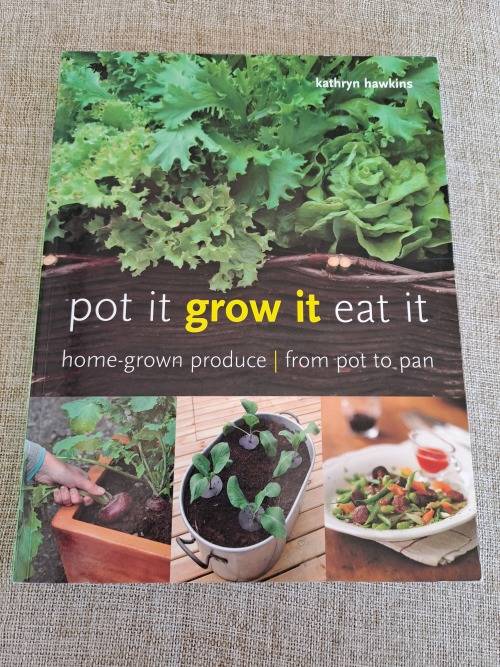 Pot It Grow It Eat it - Kathryn Hawkins