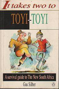 (B14ro) It takes two to Toyi-Toyi by Gus Silber - A hilarious survival guide to the new South Africa