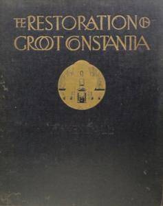 The Restoration Of Groot Constantia - F.K. Kendall