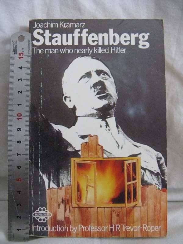 STAUFFENBERG - THE MAN WHO NEARLY KILLED HITLER BY J.KRAMARZ. SC. 220P. 1970 ED.