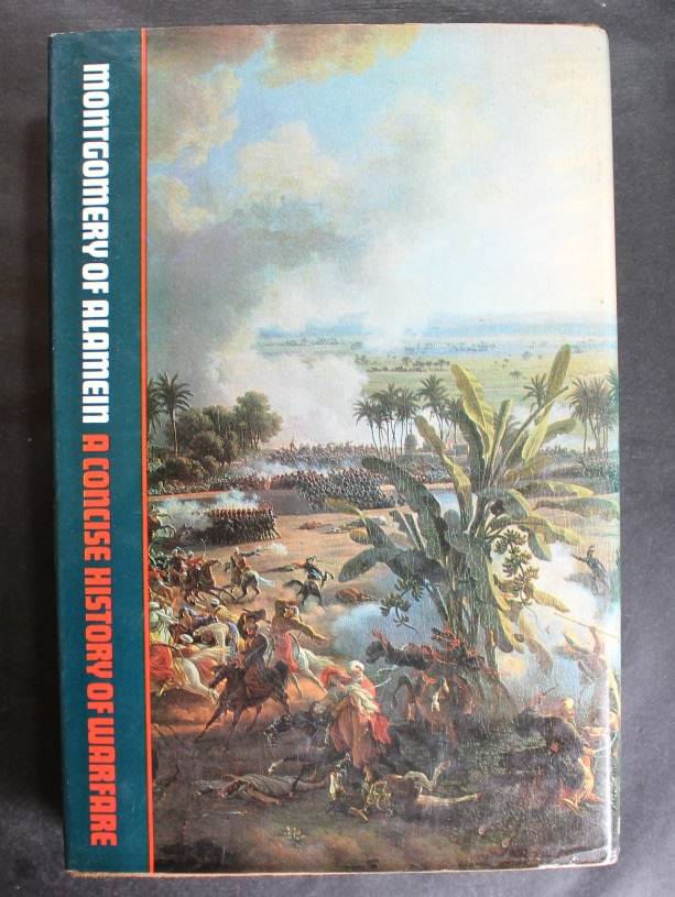 A Concise History of Warfare by Field-Marshal Viscount Montgomery of Alamein, Concise Edition, Hardc